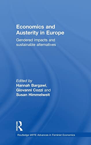 Imagen de archivo de Economics and Austerity in Europe: Gendered impacts and sustainable alternatives (Routledge IAFFE Advances in Feminist Economics) a la venta por Chiron Media