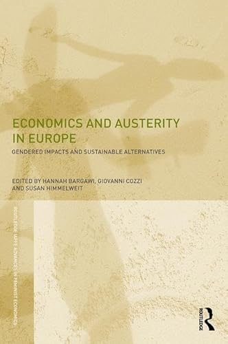 Imagen de archivo de Economics and Austerity in Europe: Gendered impacts and sustainable alternatives (Routledge IAFFE Advances in Feminist Economics) a la venta por medimops