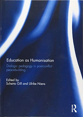 Stock image for Education as Humanisation: Dialogic pedagogy in post-conflict peacebuilding for sale by Chiron Media