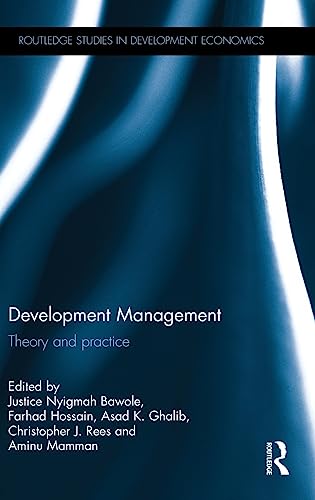 Imagen de archivo de Development Management: Theory and practice (Routledge Studies in Development Economics) a la venta por Chiron Media