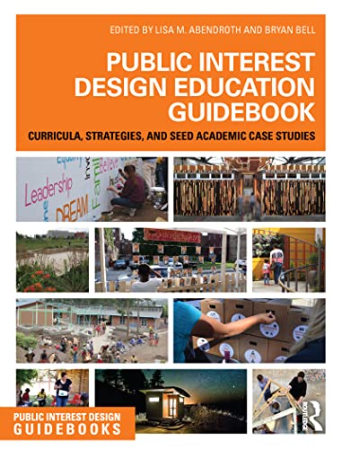 Beispielbild fr Public Interest Design Education Guidebook: Curricula, Strategies, and SEED Academic Case Studies (Public Interest Design Guidebooks) zum Verkauf von Big River Books