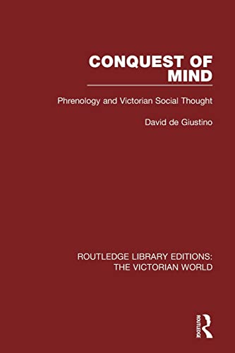 Beispielbild fr Conquest of Mind: Phrenology and Victorian Social Thought (Routledge Library Editions: The Victorian World) zum Verkauf von Chiron Media