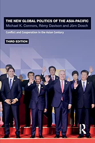 9781138647022: The New Global Politics of the Asia-Pacific: Conflict and Cooperation in the Asian Century