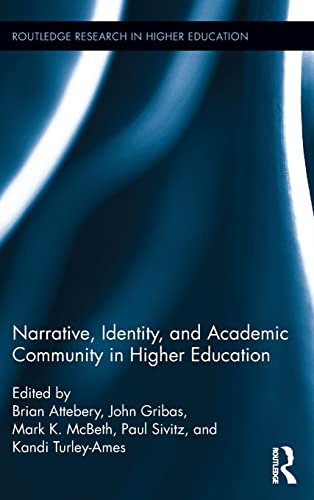 9781138647367: Narrative, Identity, and Academic Community in Higher Education (Routledge Research in Higher Education)