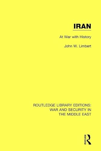 Stock image for Iran: At War With History (Routledge Library Editions: War and Security in the Middle East) for sale by Chiron Media