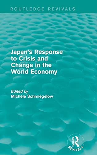 Stock image for Japan's Response to Crisis and Change in the World Economy (Routledge Revivals) for sale by Lucky's Textbooks