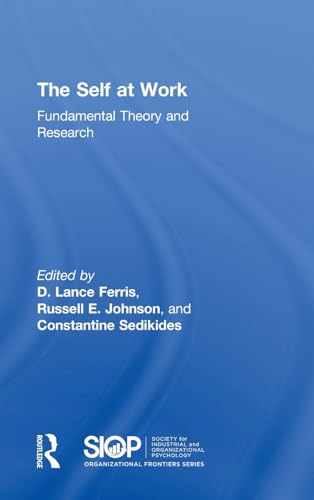 Stock image for The Self at Work: Fundamental Theory and Research (SIOP Organizational Frontiers Series) for sale by Chiron Media