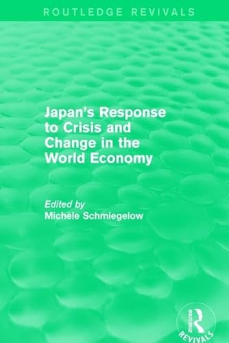 Stock image for Japan's Response to Crisis and Change in the World Economy for sale by Blackwell's