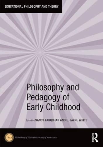 Imagen de archivo de Philosophy and Pedagogy of Early Childhood (Educational Philosophy and Theory) a la venta por Chiron Media