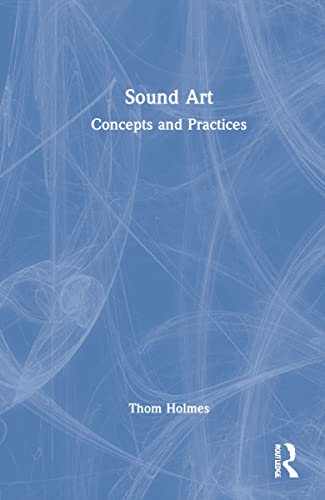 Beispielbild fr Sound Art: Concepts and Practices zum Verkauf von Blackwell's