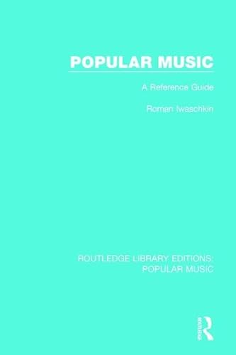 9781138649729: Popular Music: A Reference Guide