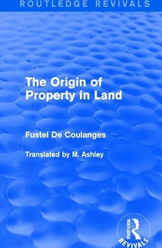 9781138650398: The Origin of Property in Land (Routledge Revivals)