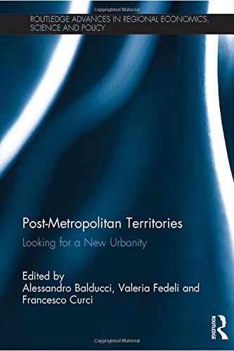 Beispielbild fr Post-Metropolitan Territories: Looking for a New Urbanity (Routledge Advances in Regional Economics, Science and Policy, Band 21) zum Verkauf von Buchpark