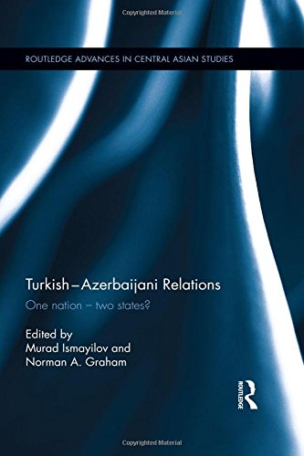 Imagen de archivo de Turkish-Azerbaijani Relations: One Nation?Two States? (Routledge Advances in Central Asian Studies) a la venta por Chiron Media