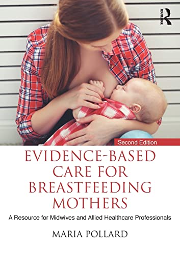 Imagen de archivo de Evidence-based Care for Breastfeeding Mothers: A Resource for Midwives and Allied Healthcare Professionals a la venta por WorldofBooks