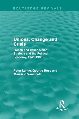 Stock image for Unions, Change and Crisis for sale by Blackwell's