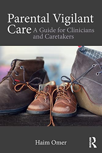 9781138651050: Parental Vigilant Care: A Guide for Clinicians and Caretakers