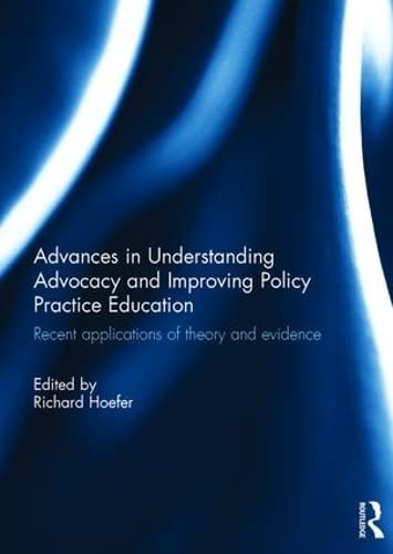 Beispielbild fr Advances in Understanding Advocacy and Improving Policy Practice Education zum Verkauf von Blackwell's