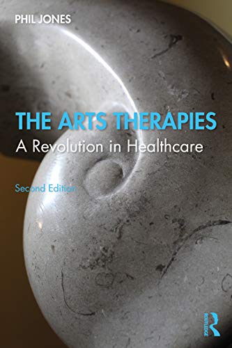 Stock image for The Arts Therapies: A Revolution in Healthcare for sale by Chiron Media