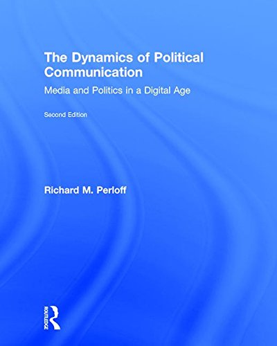Imagen de archivo de The Dynamics of Political Communication: Media and Politics in a Digital Age a la venta por One Planet Books
