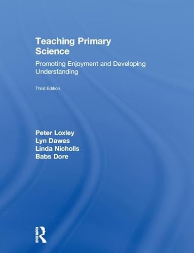 Imagen de archivo de Teaching Primary Science, 3rd Edition: Promoting Enjoyment and Developing Understanding a la venta por Chiron Media