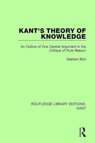 Stock image for Kant's Theory of Knowledge: An Outline of One Central Argument in the 'Critique of Pure Reason' (Routledge Library Editions: Kant) for sale by Chiron Media