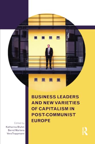 Stock image for Business Leaders and New Varieties of Capitalism in Post-Communist Europe for sale by Chiron Media