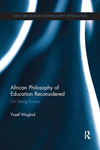 Beispielbild fr African Philosophy of Education Reconsidered: On being human zum Verkauf von Blackwell's