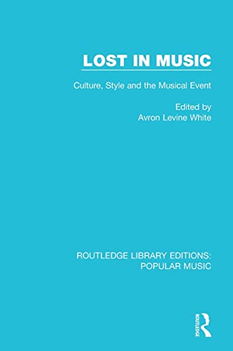 Beispielbild fr Lost in Music: Culture, Style and the Musical Event (Routledge Library Editions: Popular Music) zum Verkauf von WorldofBooks