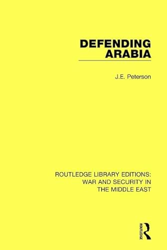 Imagen de archivo de Defending Arabia (Routledge Library Editions: War and Security in the Middle East) a la venta por Chiron Media