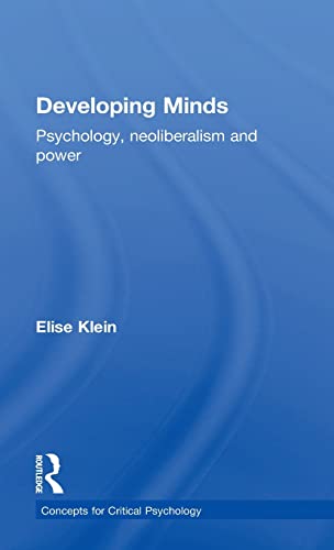 Imagen de archivo de Developing Minds: Psychology, neoliberalism and power (Concepts for Critical Psychology) a la venta por Chiron Media