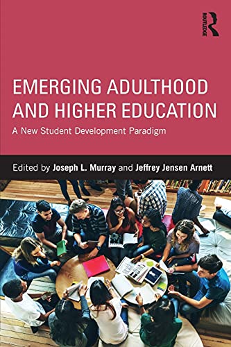 Beispielbild fr Emerging Adulthood and Higher Education: A New Student Development Paradigm zum Verkauf von Blackwell's