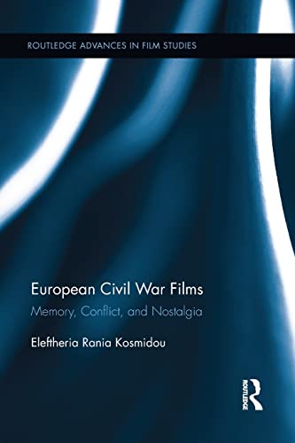 Stock image for European Civil War Films: Memory, Conflict, and Nostalgia for sale by Blackwell's