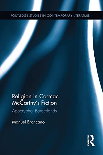 Beispielbild fr Religion in Cormac McCarthy's Fiction: Apocryphal Borderlands zum Verkauf von Blackwell's