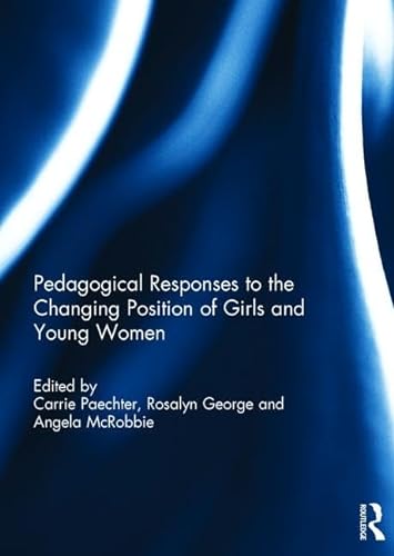 Stock image for Pedagogical Responses to the Changing Position of Girls and Young Women for sale by Prior Books Ltd