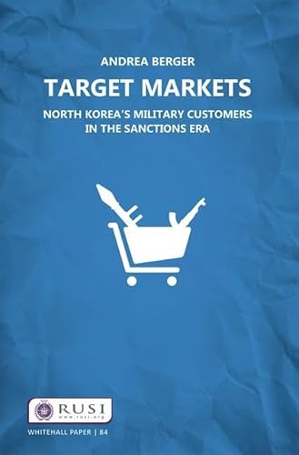 Imagen de archivo de Target Markets: North Korea's Military Customers (Whitehall Papers) a la venta por WorldofBooks