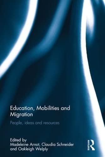 9781138655034: Education, Mobilities and Migration: People, ideas and resources