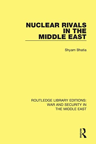 9781138655430: Nuclear Rivals in the Middle East: 7 (Routledge Library Editions: War and Security in the Middle East)