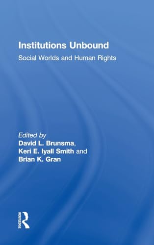 9781138655485: Institutions Unbound: Social Worlds and Human Rights