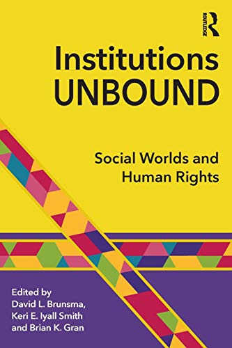 9781138655515: Institutions Unbound: Social Worlds and Human Rights