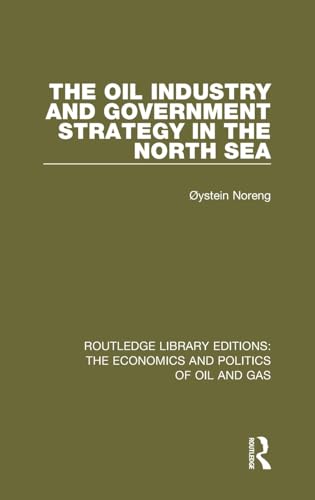 Imagen de archivo de The Oil Industry and Government Strategy in the North Sea a la venta por Blackwell's