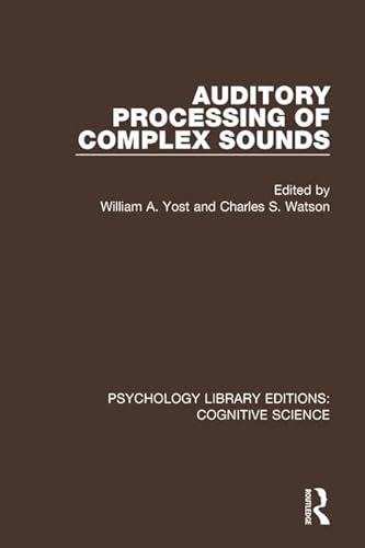 Stock image for Auditory Processing of Complex Sounds (Psychology Library Editions: Cognitive Science) for sale by Chiron Media