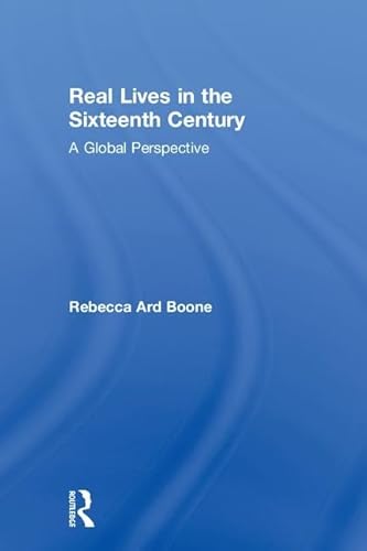 Beispielbild fr Real Lives in the Sixteenth Century : A Global Perspective zum Verkauf von Buchpark