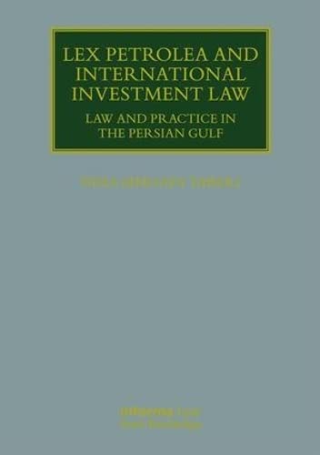 Beispielbild fr Lex Petrolea and International Investment Law: Law and Practice in the Persian Gulf (Lloyds Environment and Energy Law Library) zum Verkauf von Reuseabook