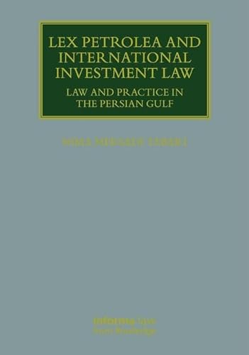 Imagen de archivo de Lex Petrolea and International Investment Law: Law and Practice in the Persian Gulf (Lloyds Environment and Energy Law Library) a la venta por Reuseabook