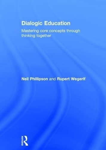 Stock image for Dialogic Education: Mastering core concepts through thinking together for sale by Chiron Media