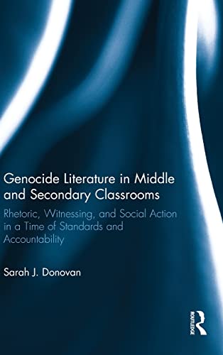 Stock image for Genocide Literature in Middle and Secondary Classrooms: Rhetoric, Witnessing, and Social Action in a Time of Standards and Accountability for sale by Chiron Media
