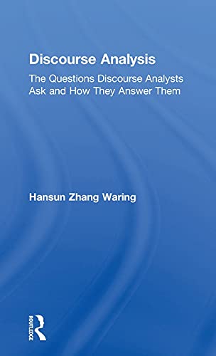 Imagen de archivo de Discourse Analysis: The Questions Discourse Analysts Ask and How They Answer Them a la venta por Chiron Media