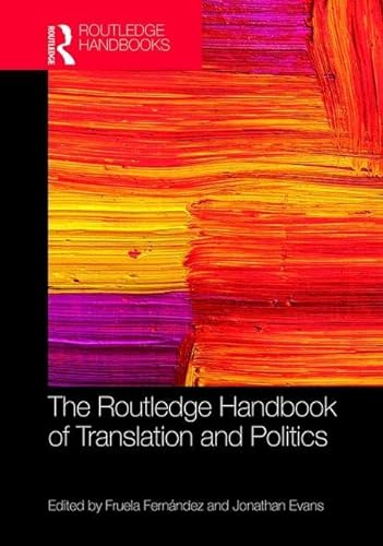9781138657564: The Routledge Handbook of Translation and Politics (Routledge Handbooks in Translation and Interpreting Studies)