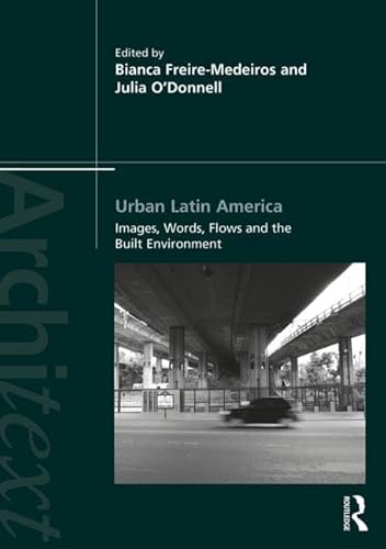 Stock image for Urban Latin America: Images, Words, Flows and the Built Environment (Architext) for sale by Books From California